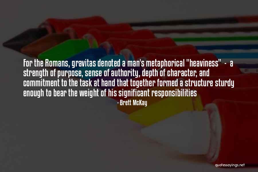 Most Gravitas Quotes By Brett McKay Most Gravitas Quotes By Brett McKay