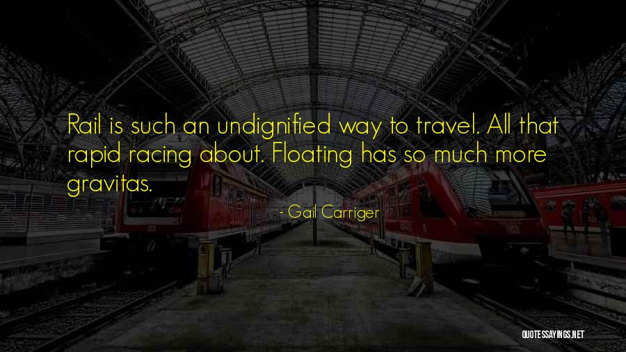 Most Gravitas Quotes By Gail Carriger Most Gravitas Quotes By Gail Carriger