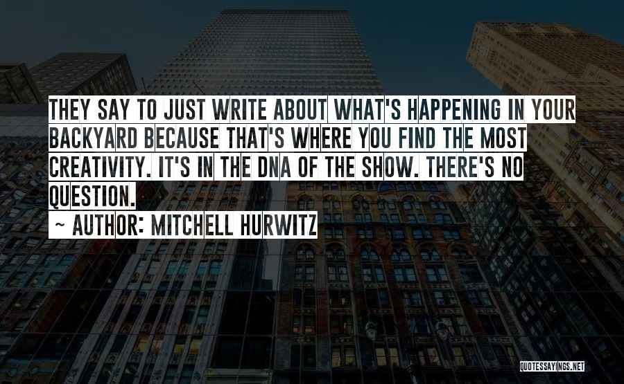 Most Happening Quotes By Mitchell Hurwitz