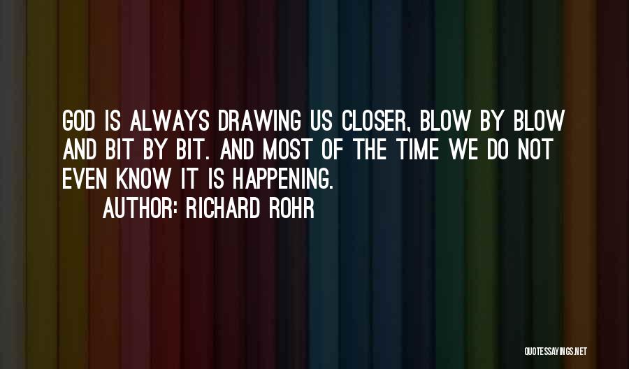 Most Happening Quotes By Richard Rohr