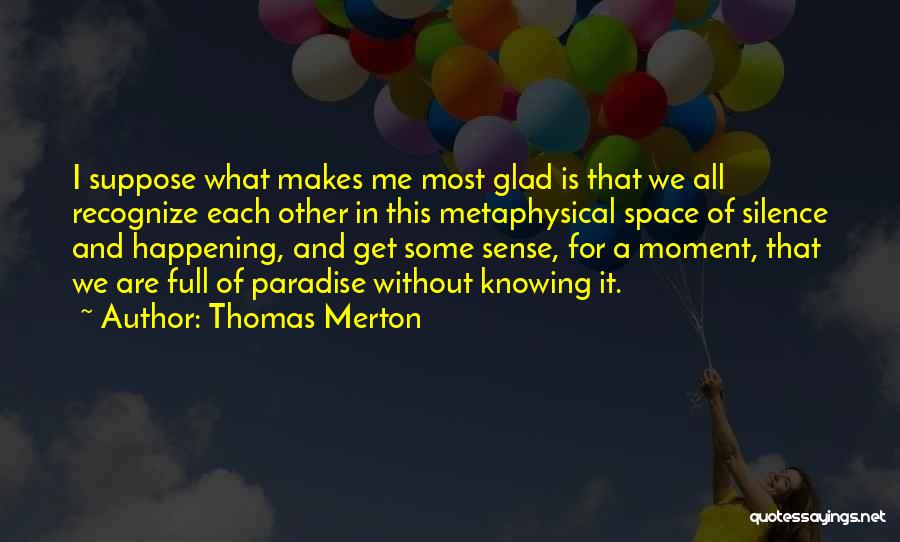 Most Happening Quotes By Thomas Merton