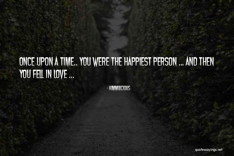 Most Happiest Person Quotes By Himmilicious Most Happiest Person Quotes By Himmilicious