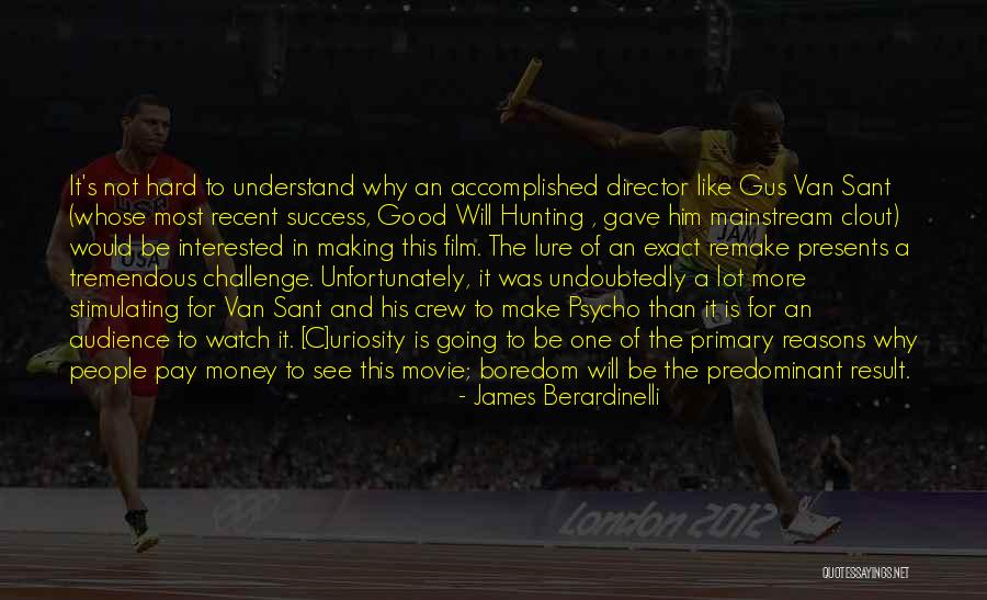 Most Hard To Understand Quotes By James Berardinelli Most Hard To Understand Quotes By James Berardinelli