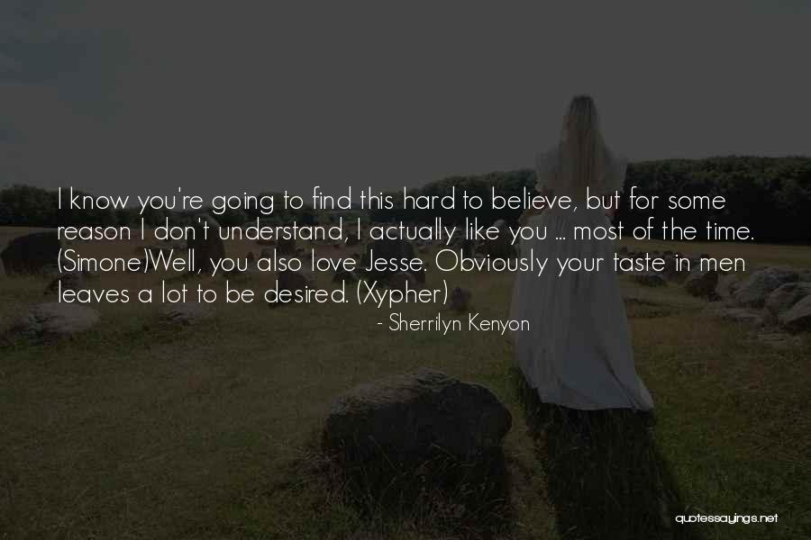 Most Hard To Understand Quotes By Sherrilyn Kenyon Most Hard To Understand Quotes By Sherrilyn Kenyon