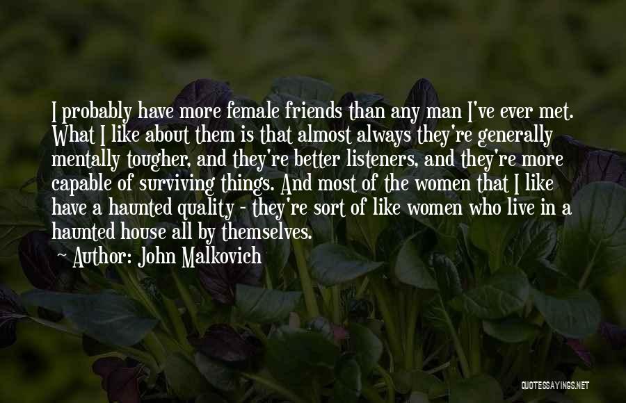 Most Haunted Quotes By John Malkovich