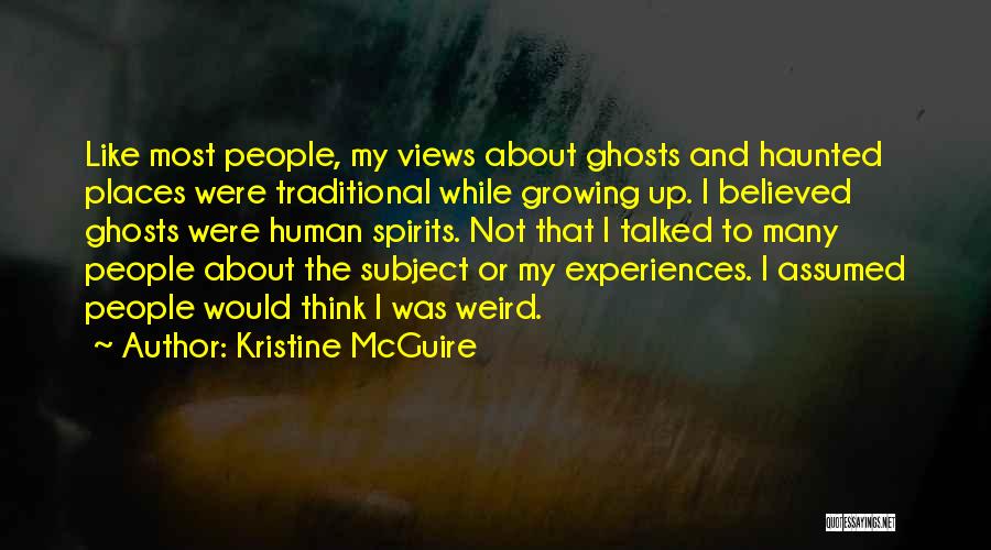 Most Haunted Quotes By Kristine McGuire