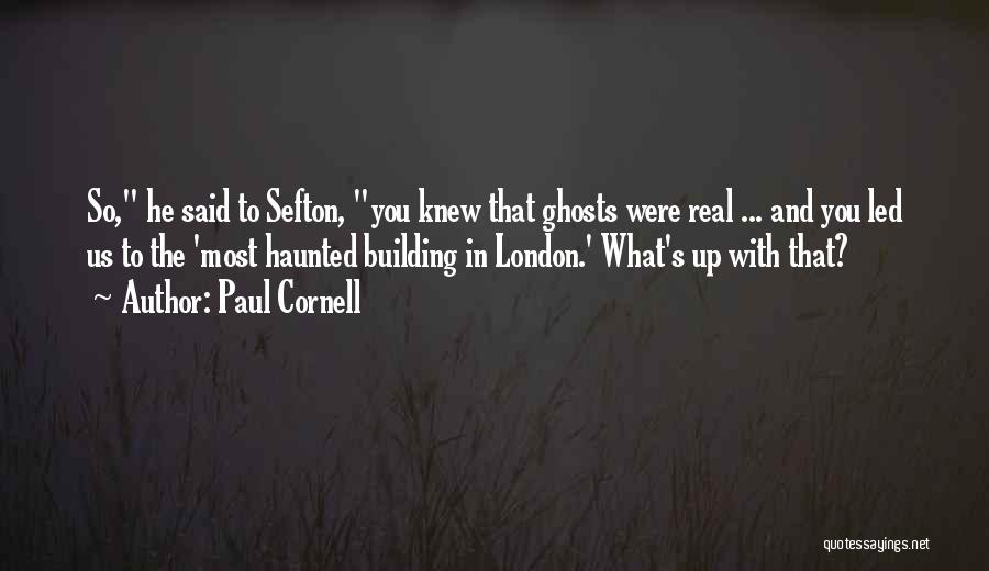 Most Haunted Quotes By Paul Cornell