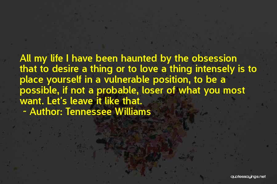 Most Haunted Quotes By Tennessee Williams