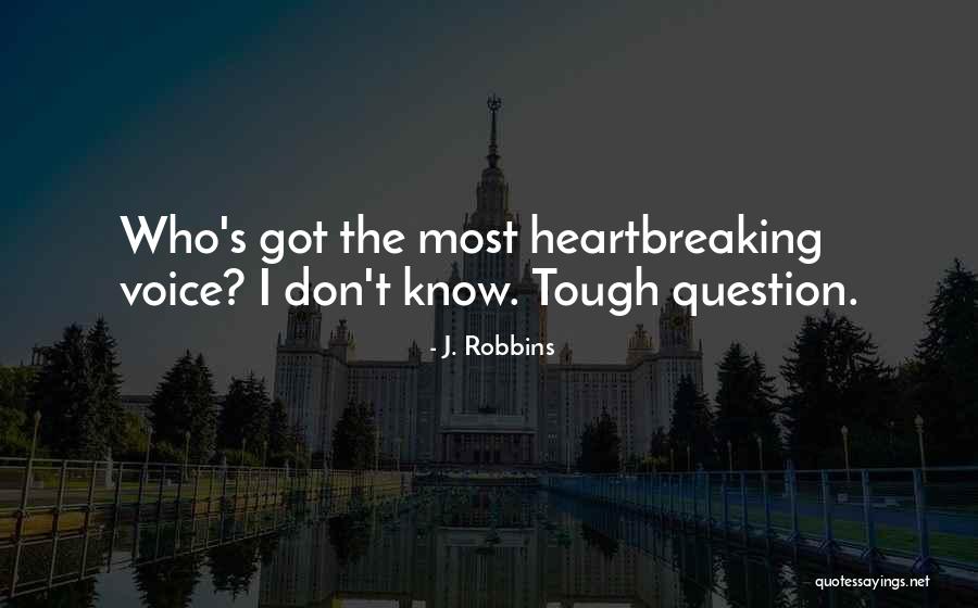 Most Heartbreaking Quotes By J. Robbins Most Heartbreaking Quotes By J. Robbins