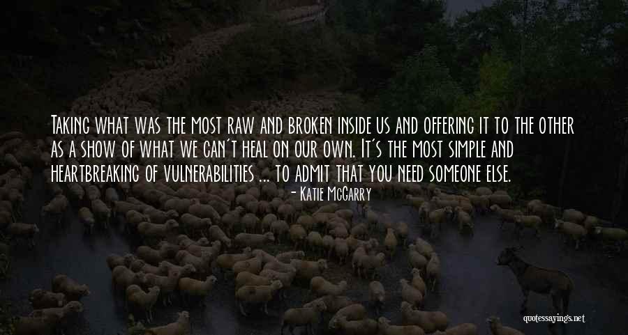 Most Heartbreaking Quotes By Katie McGarry Most Heartbreaking Quotes By Katie McGarry