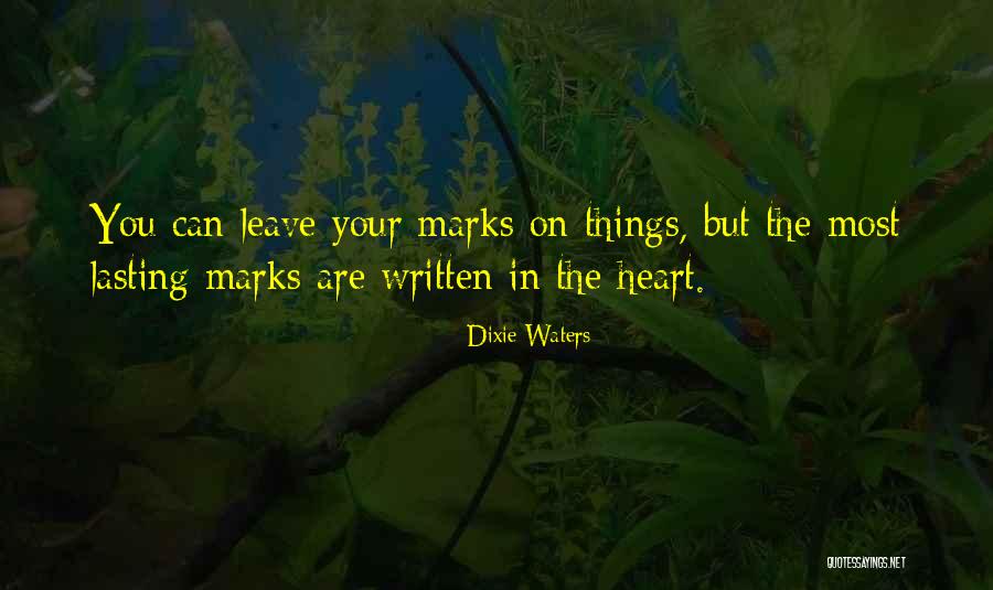 Most Heartfelt Quotes By Dixie Waters Most Heartfelt Quotes By Dixie Waters