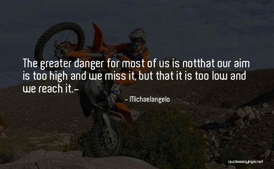 Most High Quotes By Michaelangelo Most High Quotes By Michaelangelo