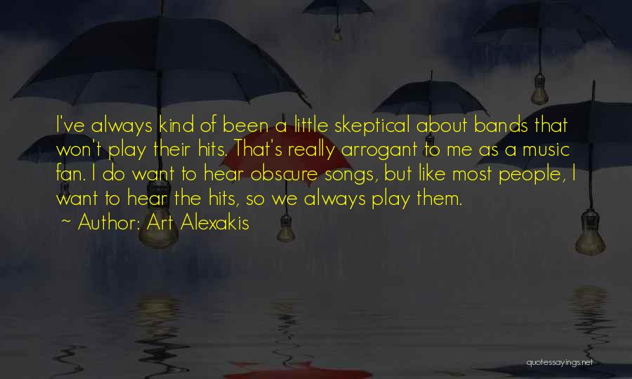 Most Hits Quotes By Art Alexakis