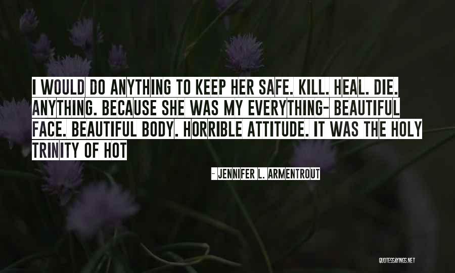 Most Holy Trinity Quotes By Jennifer L. Armentrout Most Holy Trinity Quotes By Jennifer L. Armentrout
