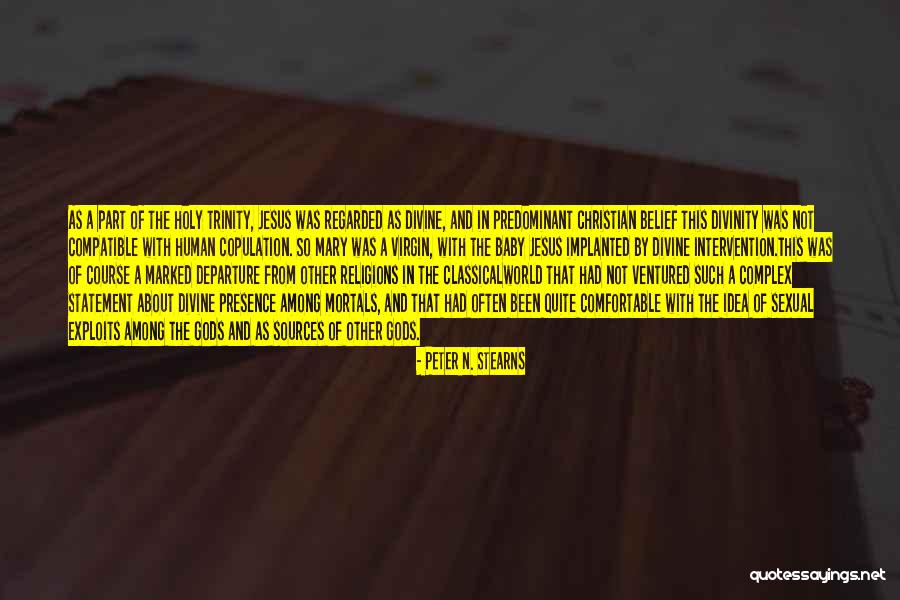 Most Holy Trinity Quotes By Peter N. Stearns Most Holy Trinity Quotes By Peter N. Stearns