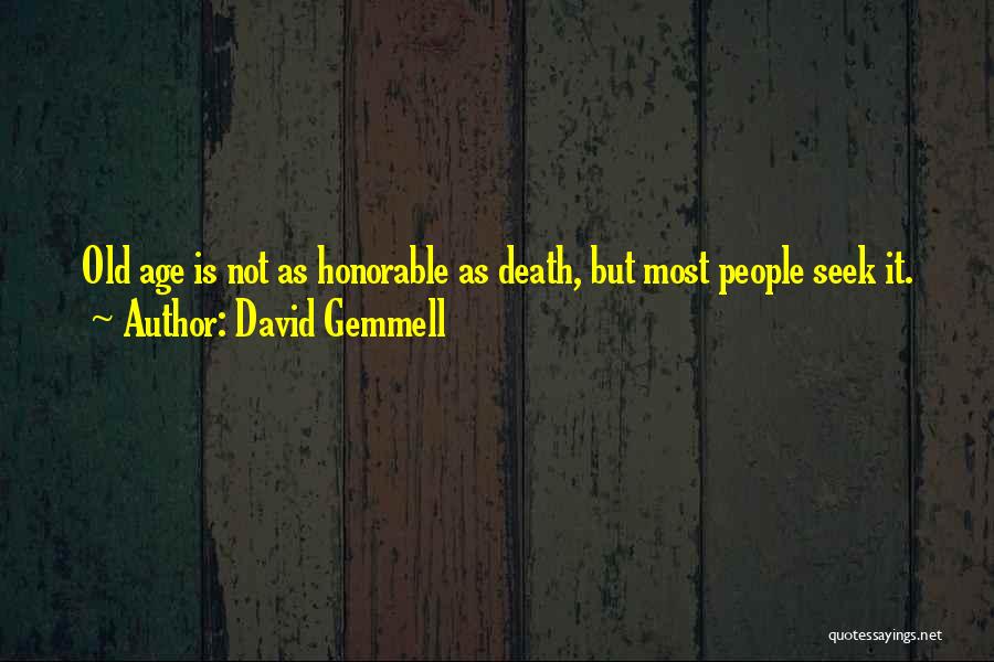 Most Honorable Quotes By David Gemmell