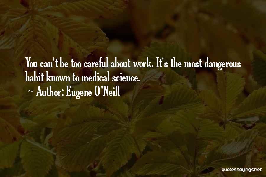 Most Humorous Quotes By Eugene O'Neill