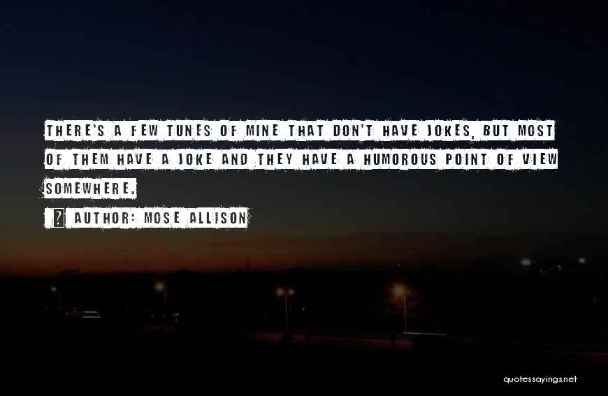 Most Humorous Quotes By Mose Allison