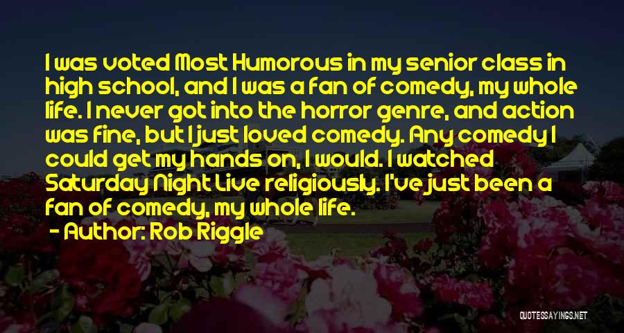 Most Humorous Quotes By Rob Riggle