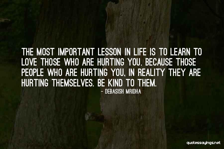 Most Hurting Quotes By Debasish Mridha Most Hurting Quotes By Debasish Mridha