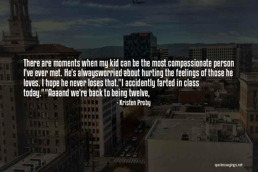 Most Hurting Quotes By Kristen Proby Most Hurting Quotes By Kristen Proby