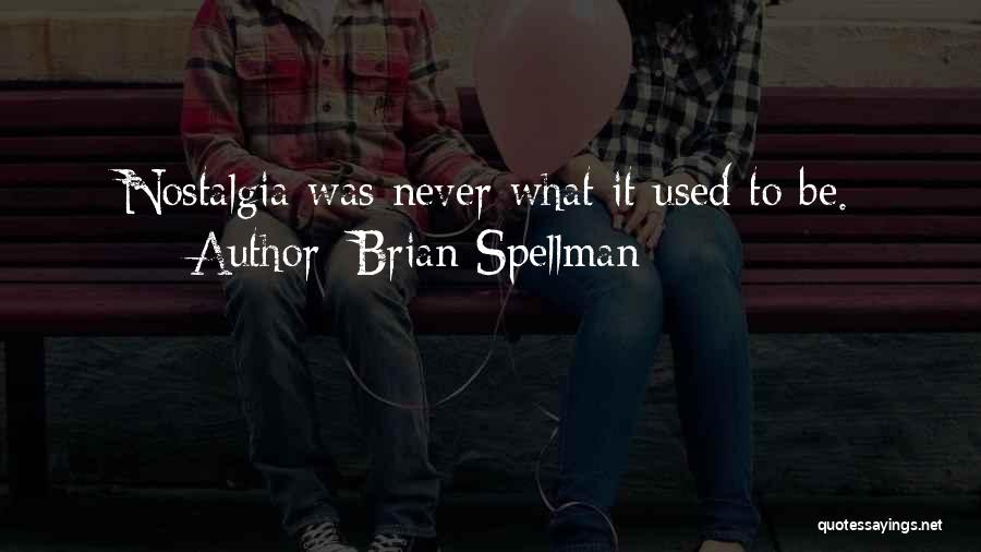 Most Illogical Quotes By Brian Spellman