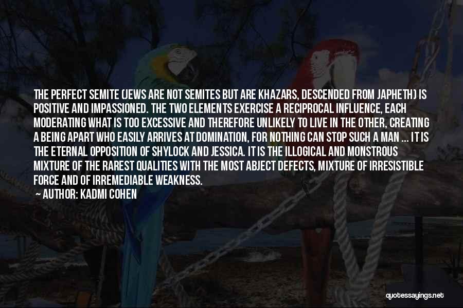 Most Illogical Quotes By Kadmi Cohen
