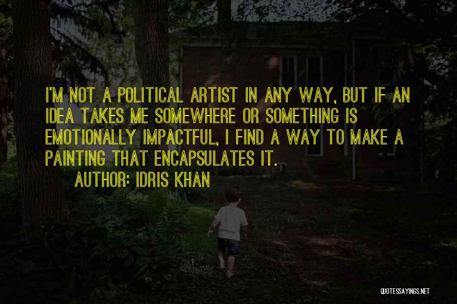 Most Impactful Quotes By Idris Khan