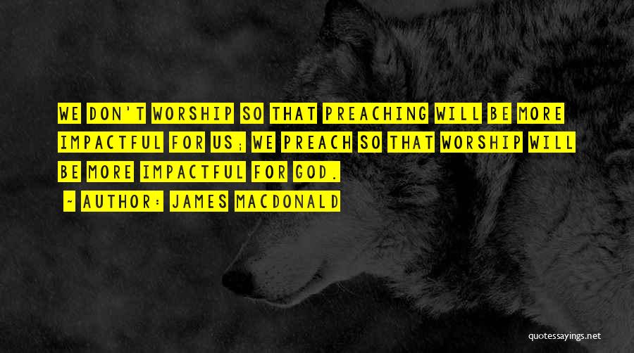 Most Impactful Quotes By James MacDonald