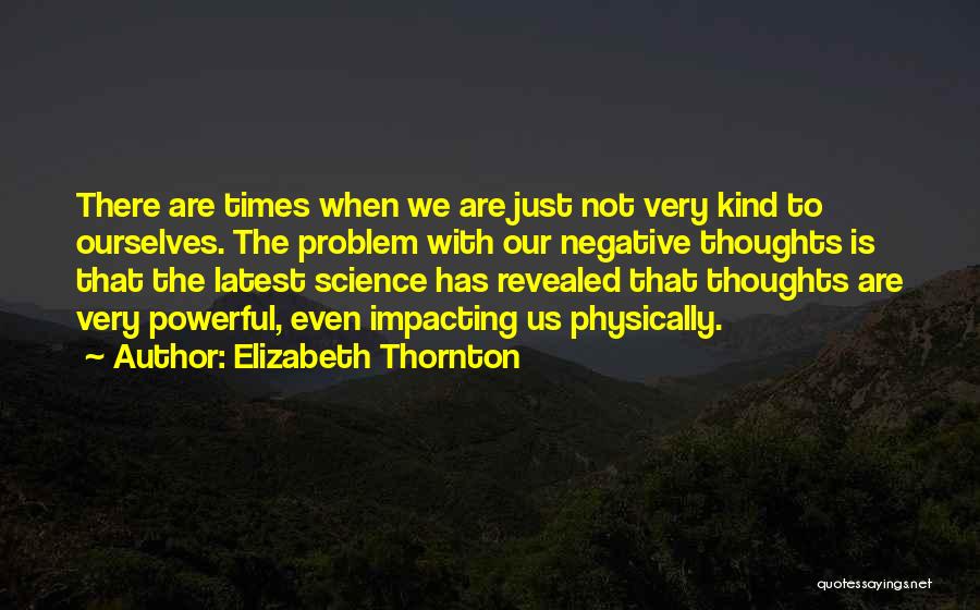 Most Impacting Quotes By Elizabeth Thornton