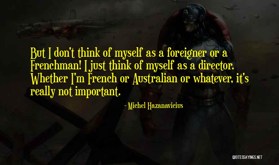 Most Important French Quotes By Michel Hazanavicius Most Important French Quotes By Michel Hazanavicius
