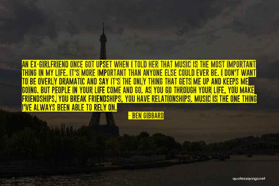 Most Important People In Your Life Quotes By Ben Gibbard