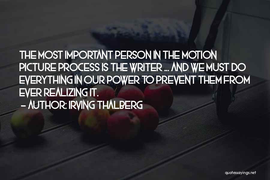 Most Important Person Quotes By Irving Thalberg