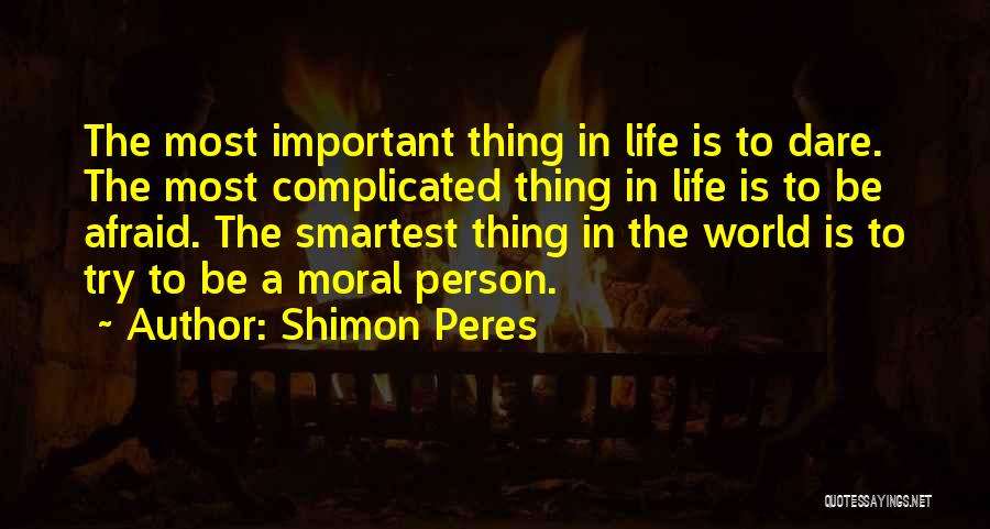 Most Important Person Quotes By Shimon Peres