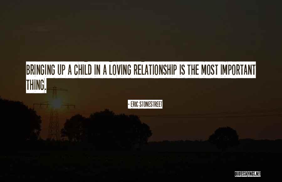 Most Important Thing In Relationship Quotes By Eric Stonestreet Most Important Thing In Relationship Quotes By Eric Stonestreet