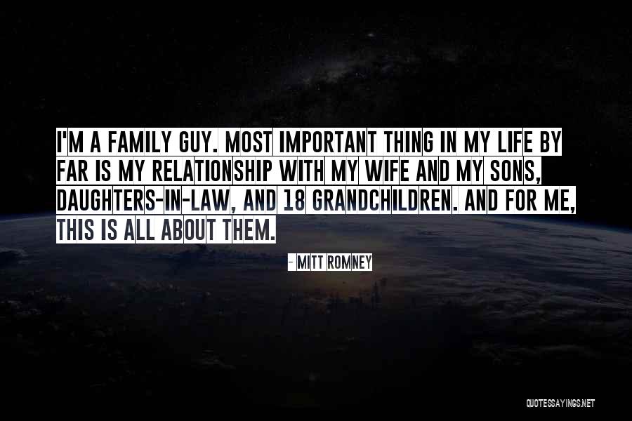 Most Important Thing In Relationship Quotes By Mitt Romney Most Important Thing In Relationship Quotes By Mitt Romney