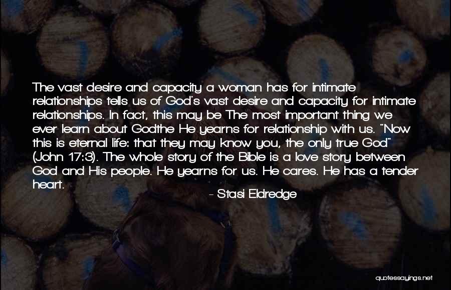 Most Important Thing In Relationship Quotes By Stasi Eldredge Most Important Thing In Relationship Quotes By Stasi Eldredge