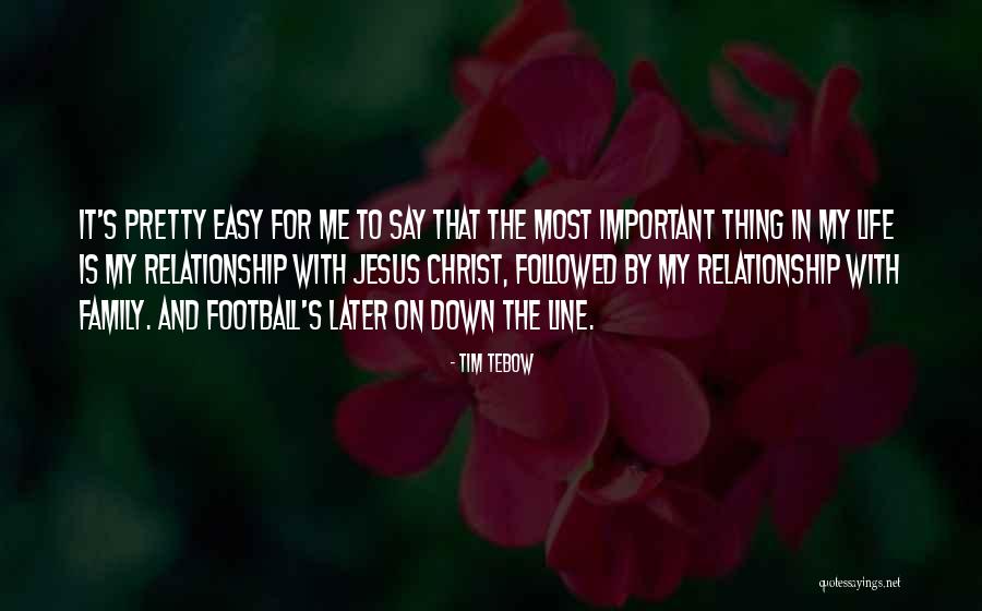 Most Important Thing In Relationship Quotes By Tim Tebow Most Important Thing In Relationship Quotes By Tim Tebow