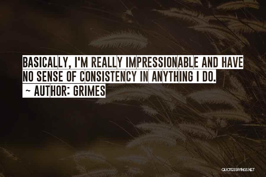 Most Impressionable Quotes By Grimes