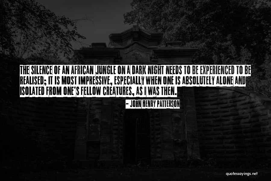 Most Impressive Quotes By John Henry Patterson Most Impressive Quotes By John Henry Patterson