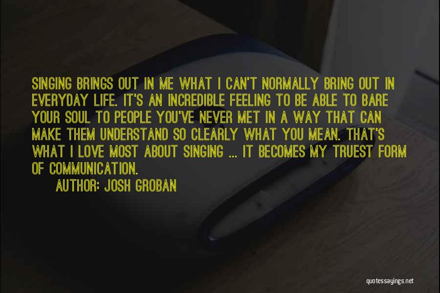 Most Incredible Love Quotes By Josh Groban