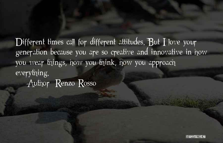 Most Innovative Love Quotes By Renzo Rosso