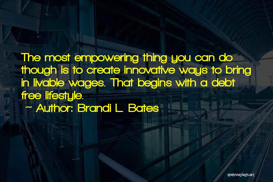 Most Innovative Quotes By Brandi L. Bates