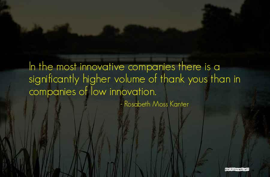 Most Innovative Quotes By Rosabeth Moss Kanter