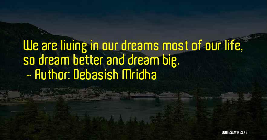Most Inspirational Dream Quotes By Debasish Mridha