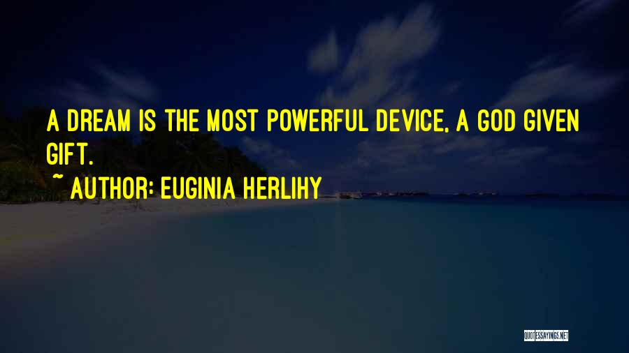 Most Inspirational Dream Quotes By Euginia Herlihy