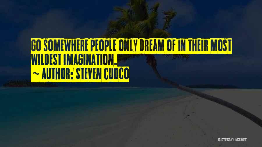 Most Inspirational Dream Quotes By Steven Cuoco