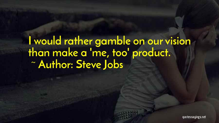 Most Inspirational Steve Jobs Quotes By Steve Jobs