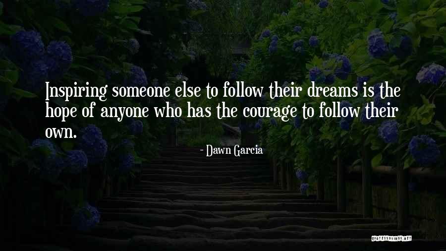 Most Inspiring Dream Quotes By Dawn Garcia