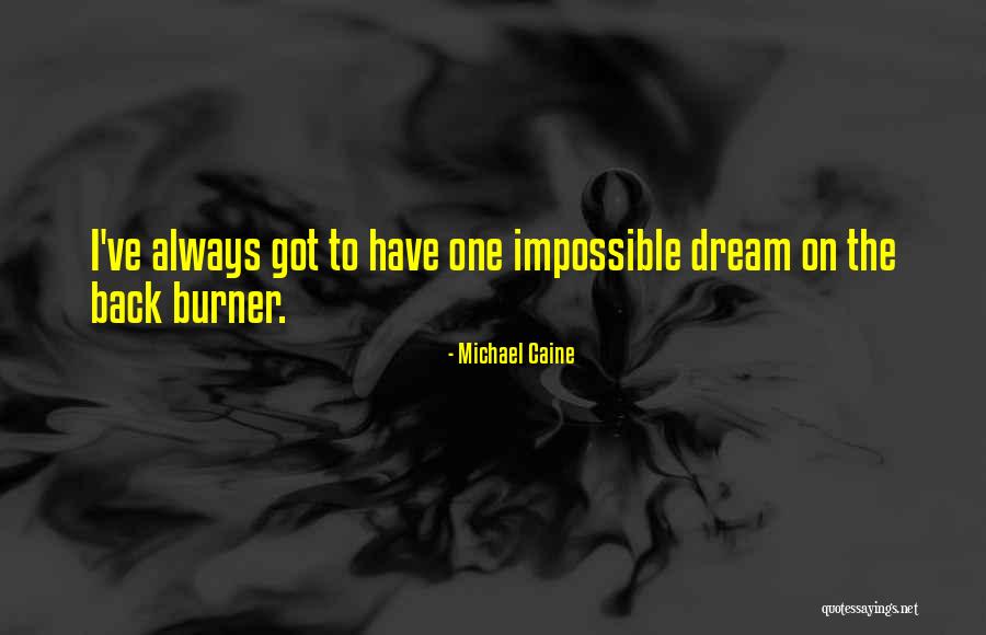 Most Inspiring Dream Quotes By Michael Caine